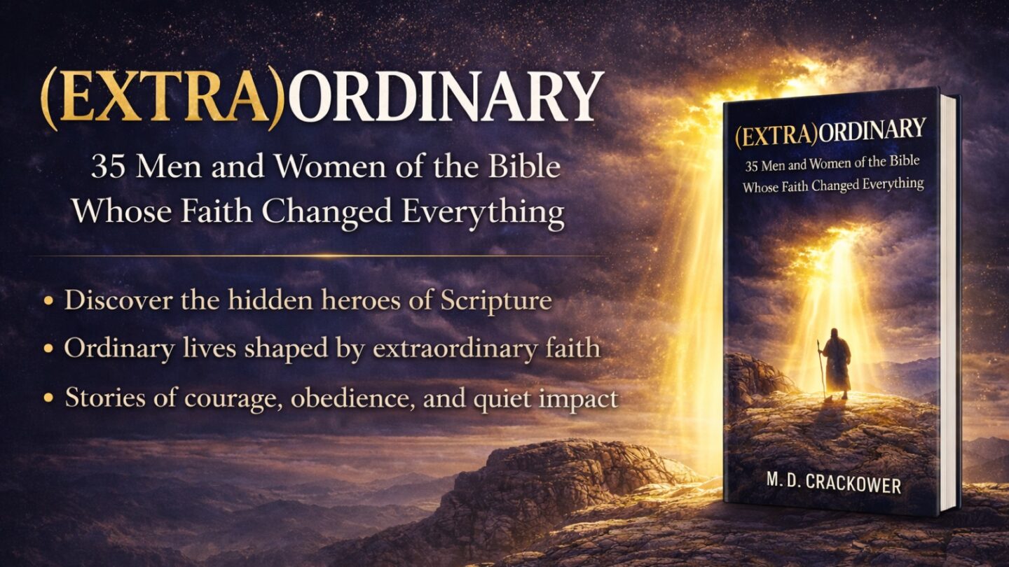 (Extra)Ordinary: 35 Men and Women of the Bible Whose Faith Changed Everything, by M. D. Crackower